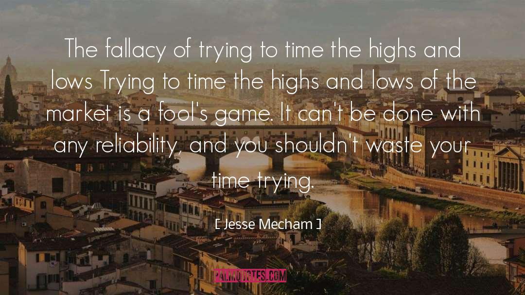 Jesse Mecham Quotes: The fallacy of trying to