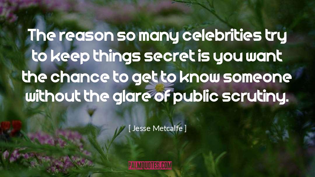 Jesse Metcalfe Quotes: The reason so many celebrities