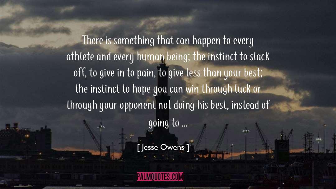 Jesse Owens Quotes: There is something that can