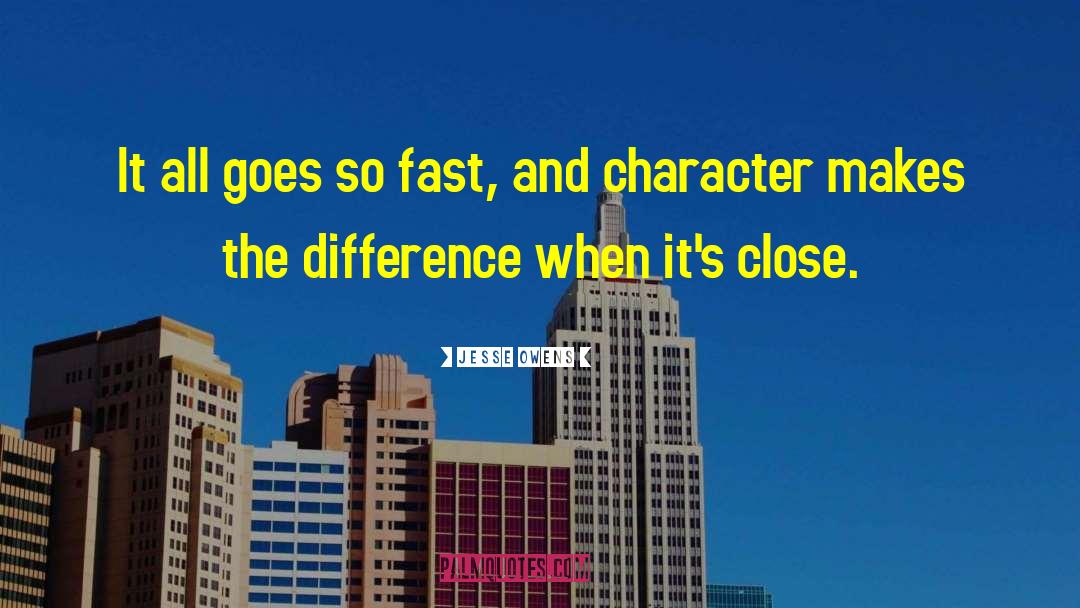 Jesse Owens Quotes: It all goes so fast,