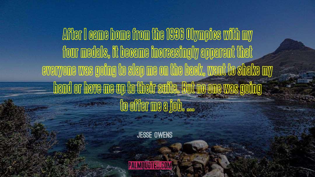 Jesse Owens Quotes: After I came home from