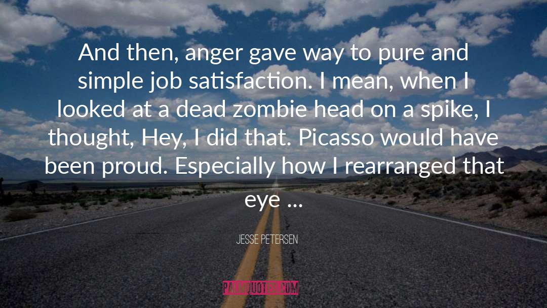 Jesse Petersen Quotes: And then, anger gave way