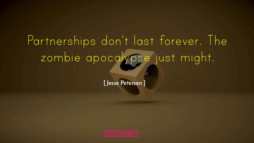 Jesse Petersen Quotes: Partnerships don't last forever. The