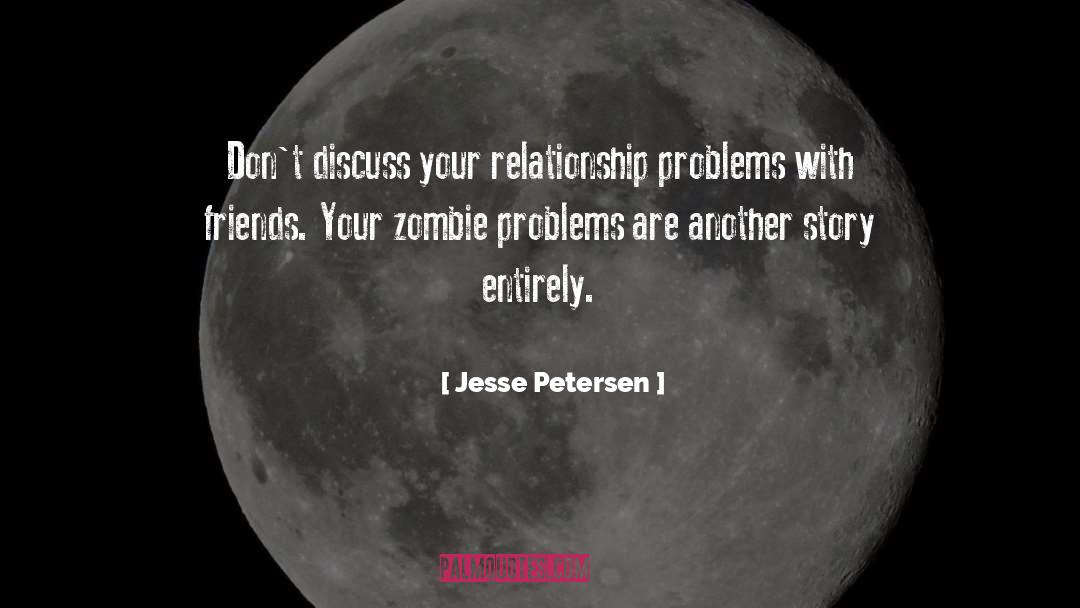 Jesse Petersen Quotes: Don't discuss your relationship problems
