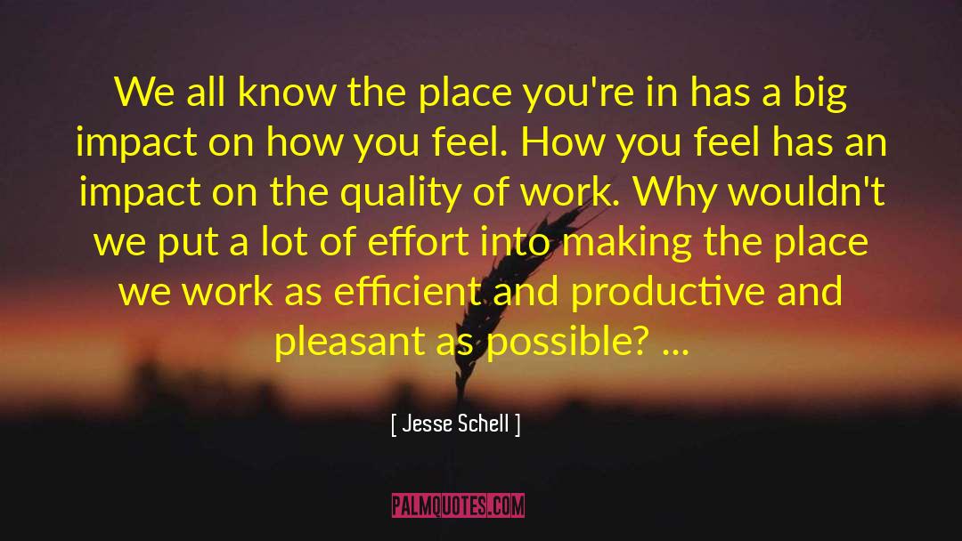 Jesse Schell Quotes: We all know the place