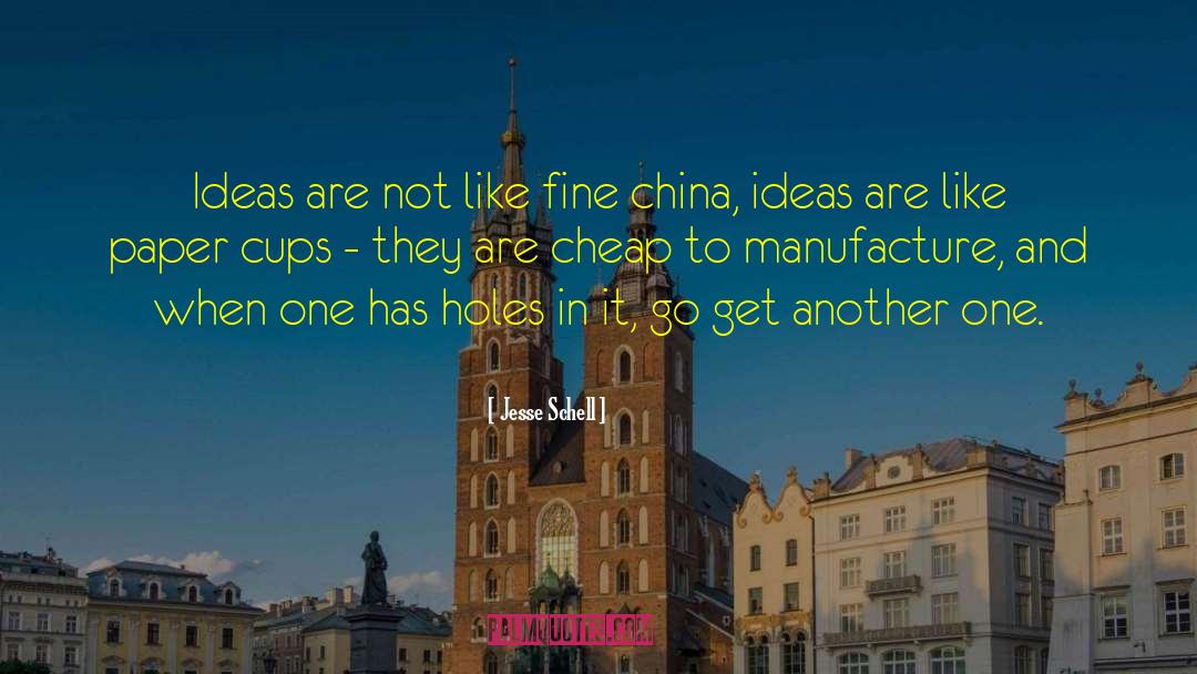 Jesse Schell Quotes: Ideas are not like fine