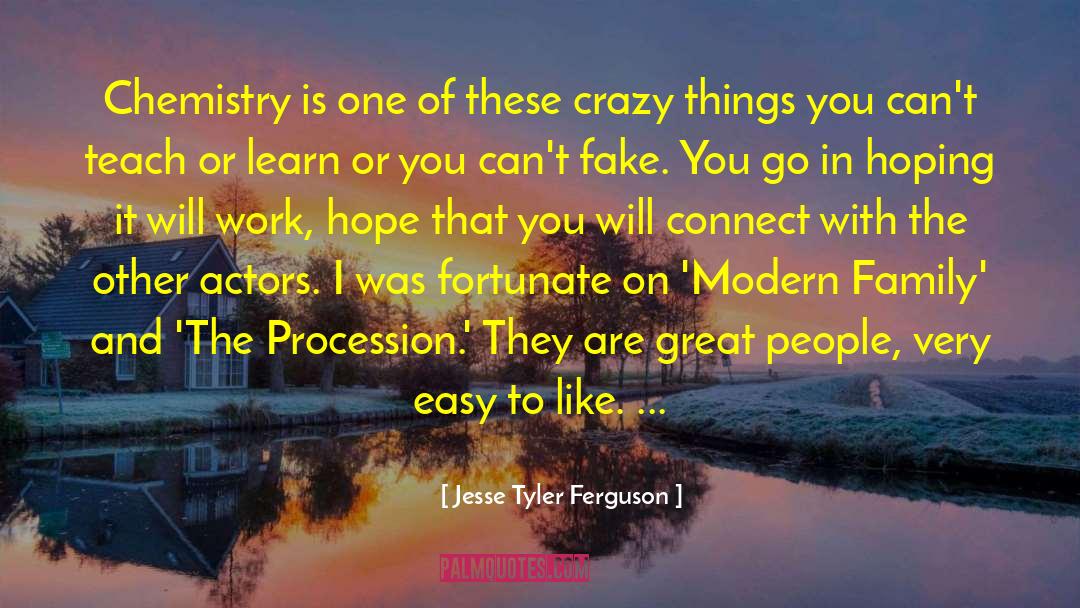 Jesse Tyler Ferguson Quotes: Chemistry is one of these