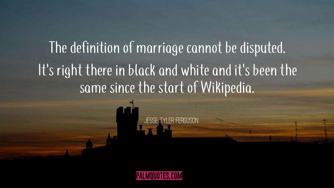 Jesse Tyler Ferguson Quotes: The definition of marriage cannot