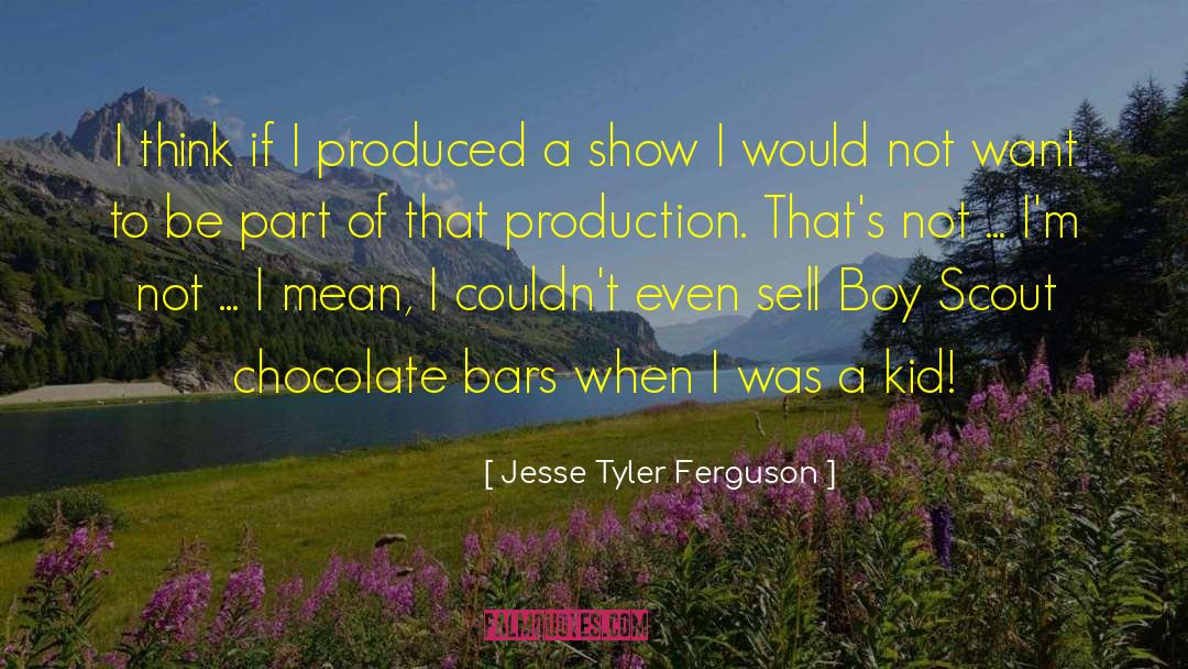 Jesse Tyler Ferguson Quotes: I think if I produced