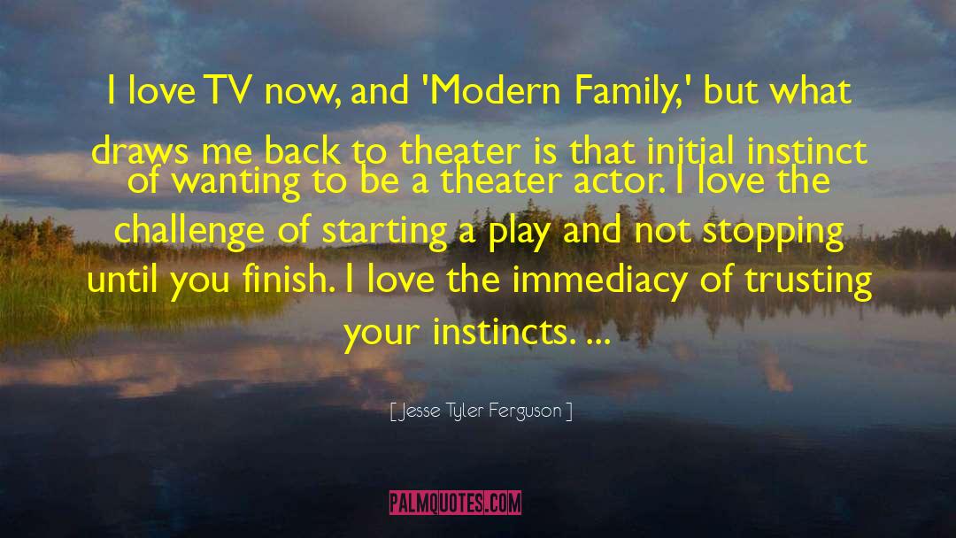 Jesse Tyler Ferguson Quotes: I love TV now, and