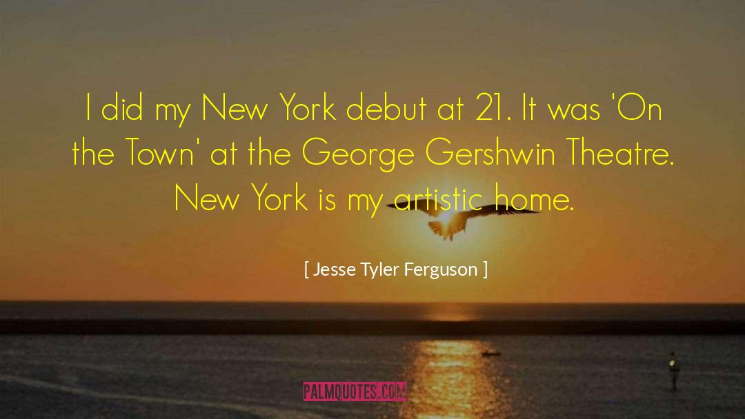 Jesse Tyler Ferguson Quotes: I did my New York