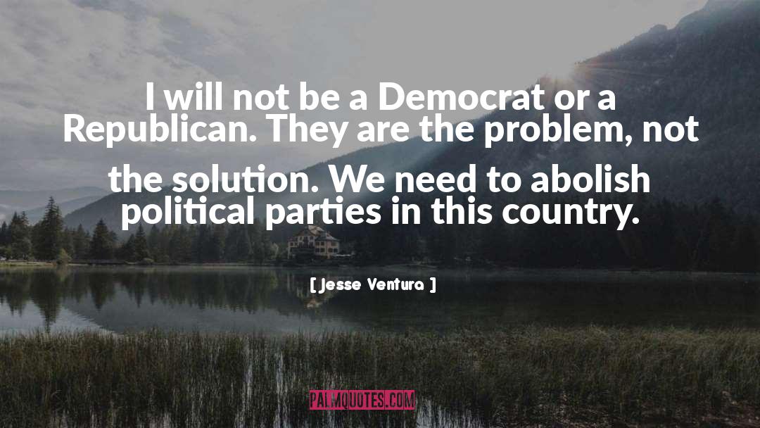 Jesse Ventura Quotes: I will not be a