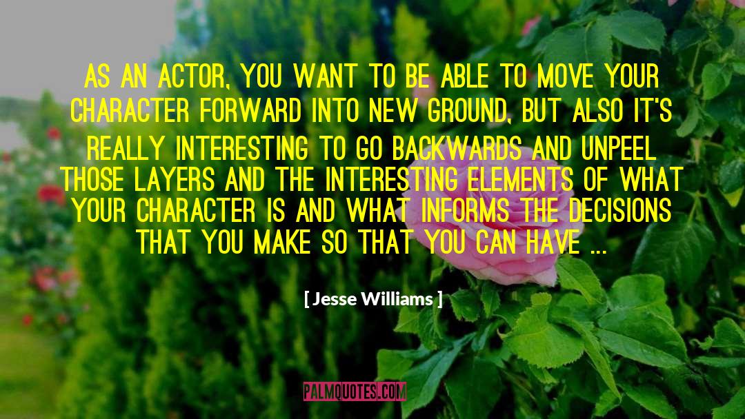 Jesse Williams Quotes: As an actor, you want