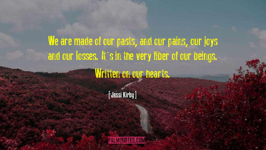 Jessi Kirby Quotes: We are made of our