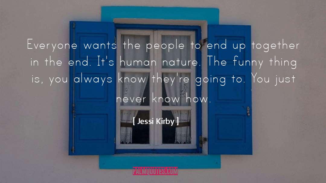 Jessi Kirby Quotes: Everyone wants the people to