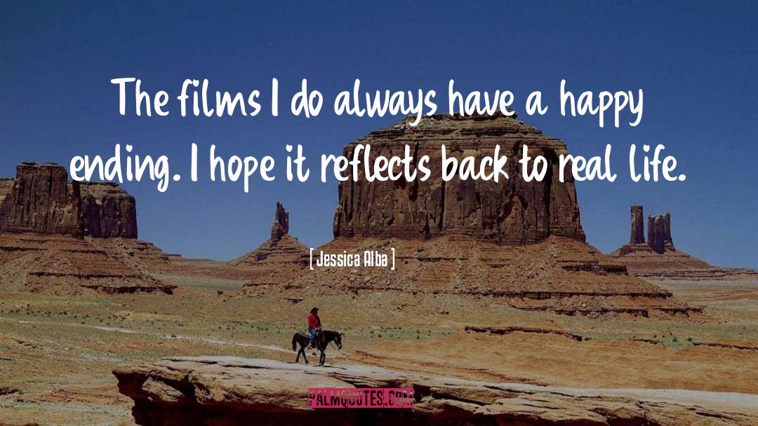 Jessica Alba Quotes: The films I do always