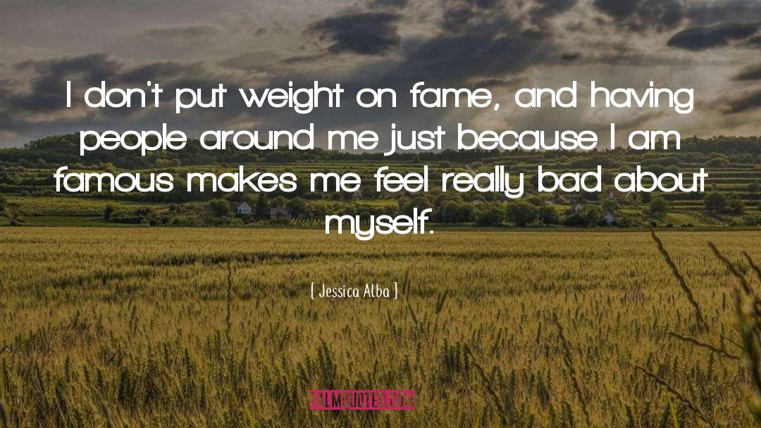 Jessica Alba Quotes: I don't put weight on