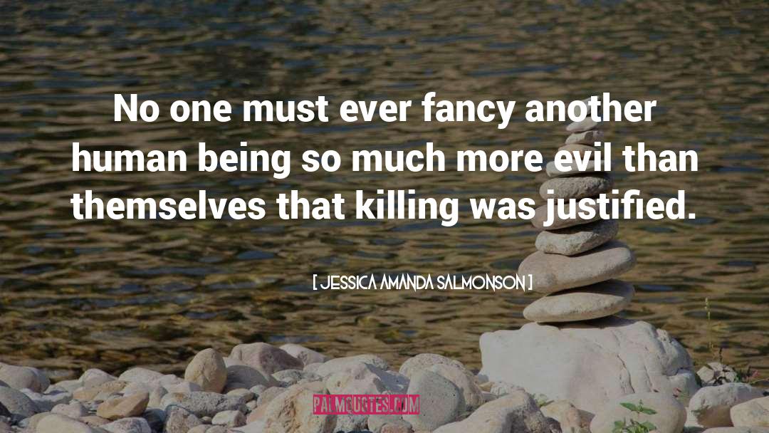 Jessica Amanda Salmonson Quotes: No one must ever fancy