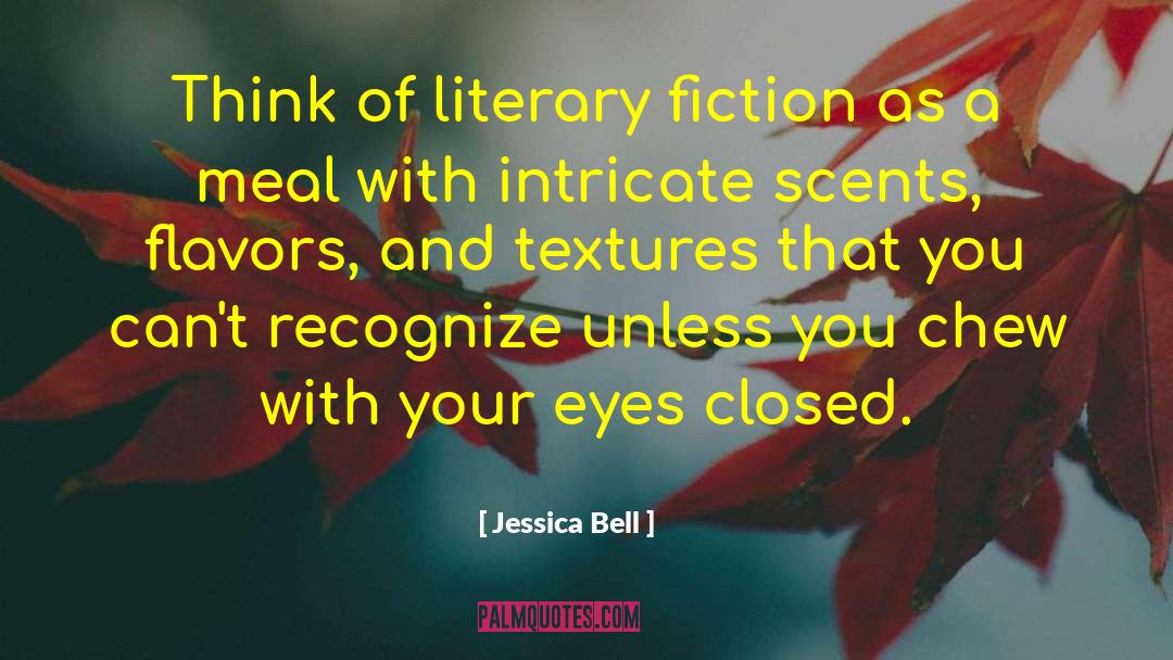 Jessica Bell Quotes: Think of literary fiction as