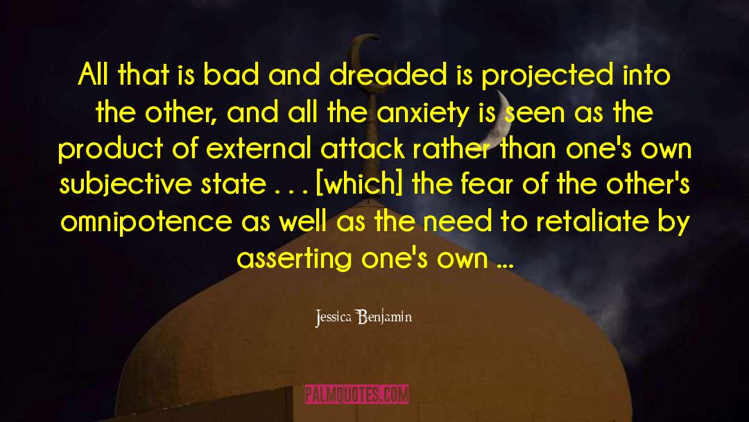 Jessica Benjamin Quotes: All that is bad and