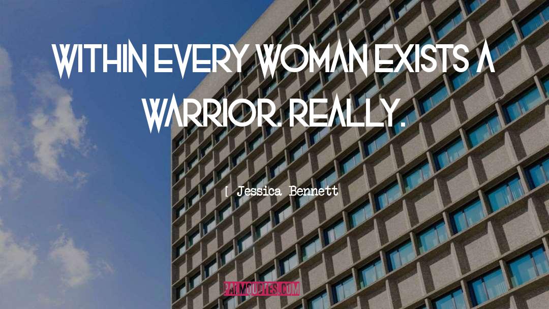 Jessica Bennett Quotes: Within every woman exists a