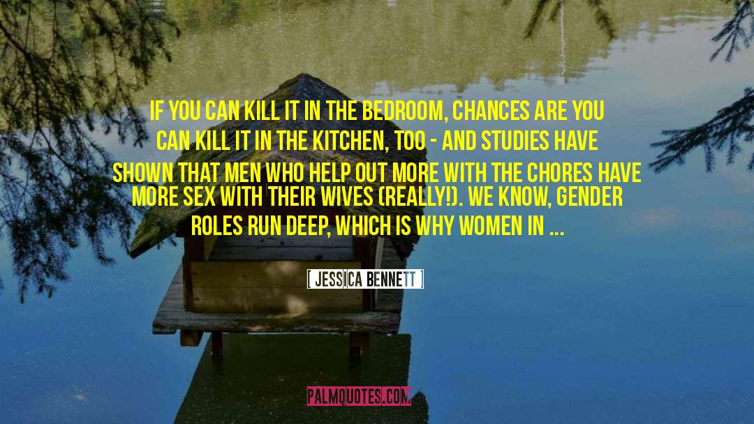 Jessica Bennett Quotes: If you can kill it
