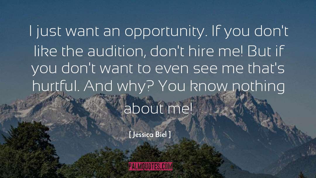 Jessica Biel Quotes: I just want an opportunity.