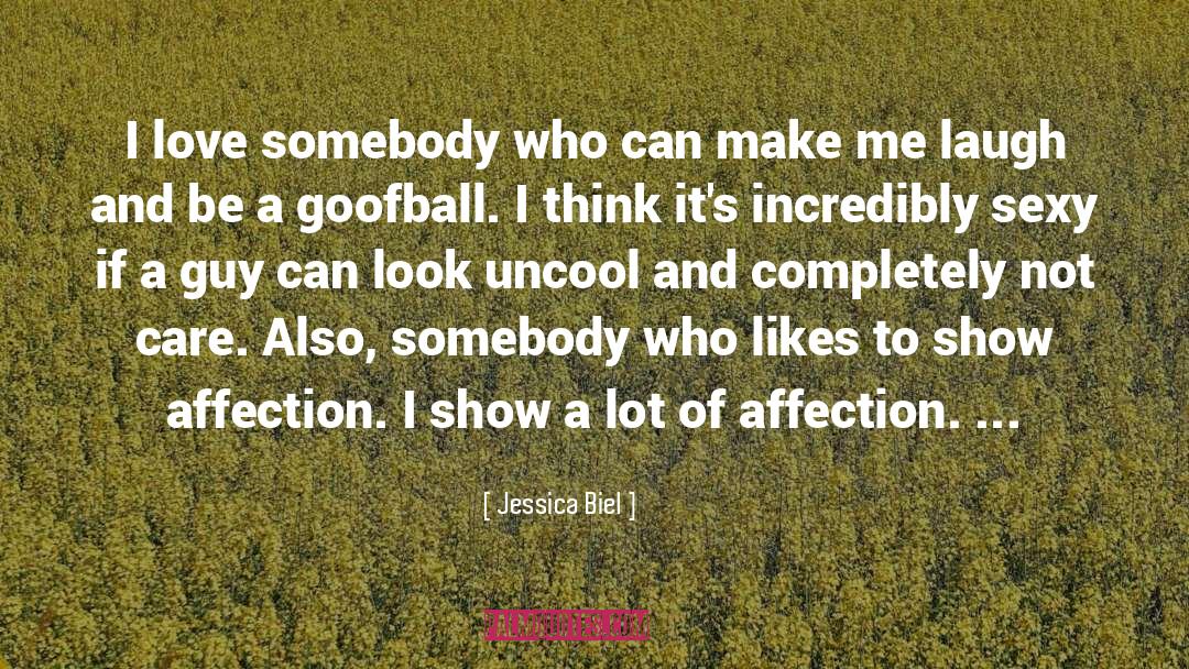 Jessica Biel Quotes: I love somebody who can