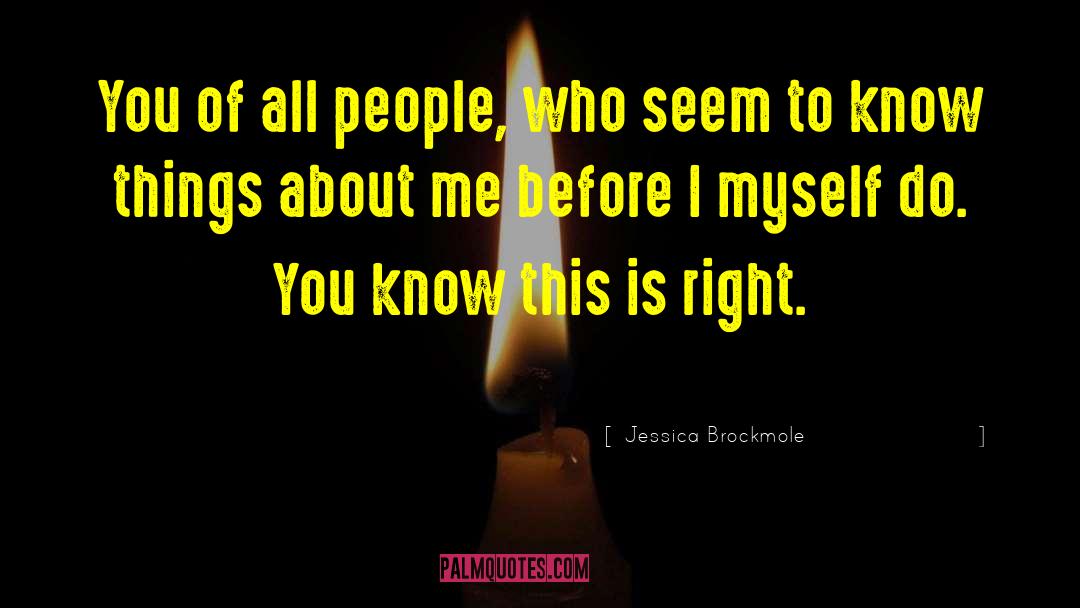 Jessica Brockmole Quotes: You of all people, who