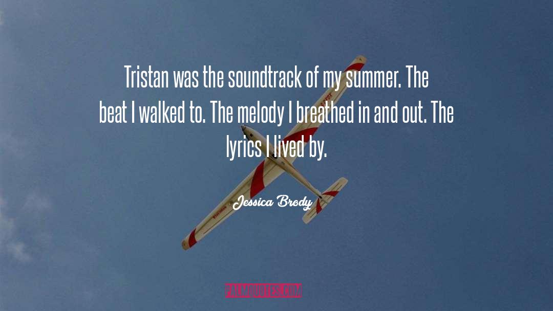 Jessica Brody Quotes: Tristan was the soundtrack of