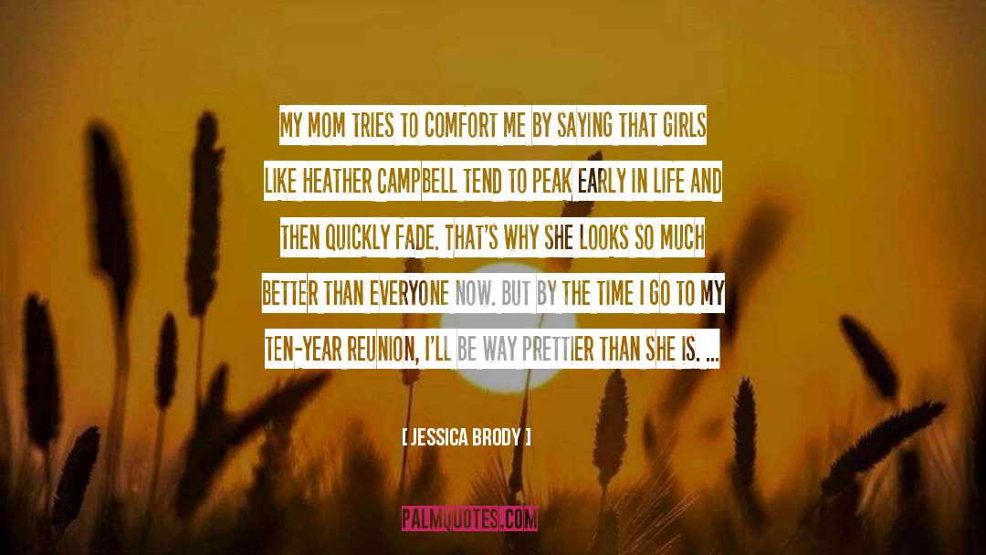 Jessica Brody Quotes: My mom tries to comfort