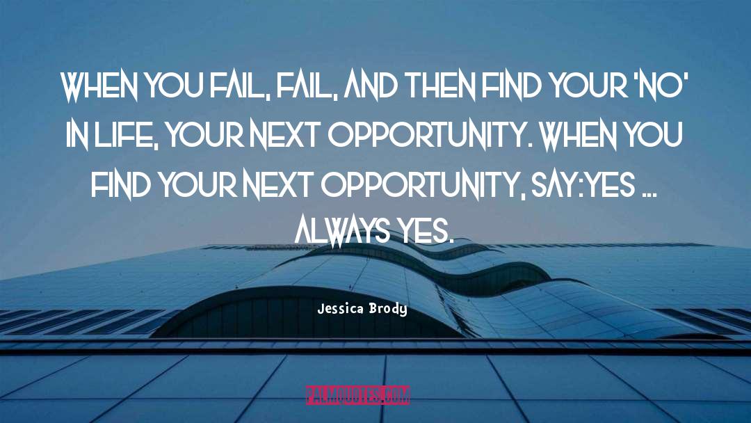 Jessica Brody Quotes: When you fail, fail, and