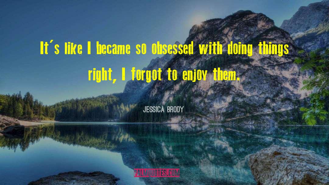Jessica Brody Quotes: It's like I became so