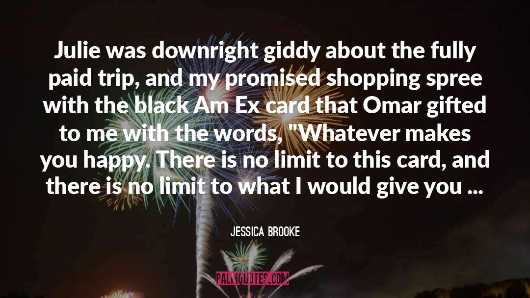 Jessica Brooke Quotes: Julie was downright giddy about