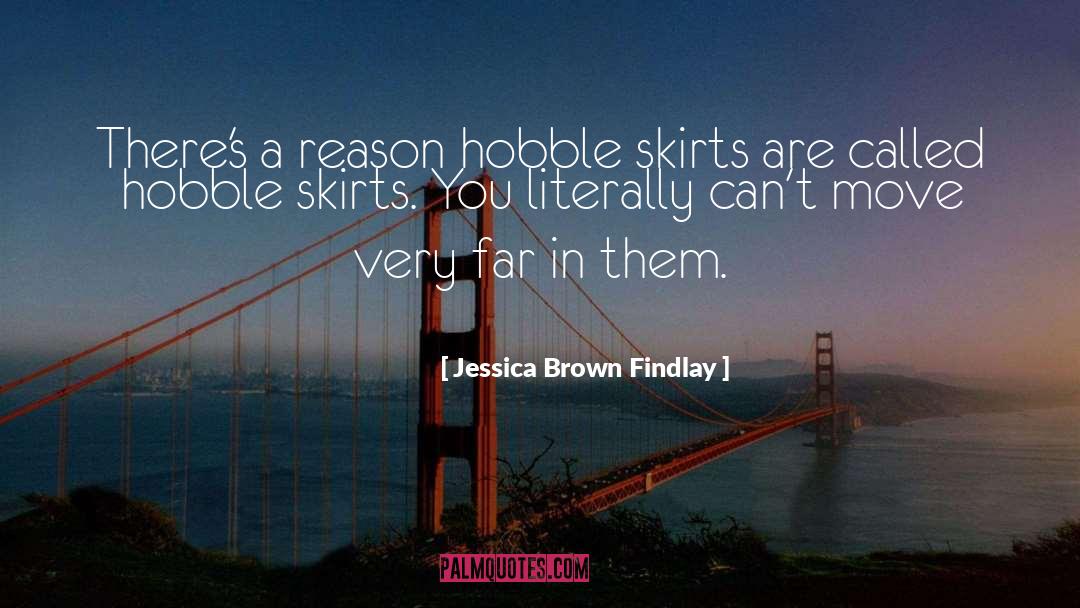 Jessica Brown Findlay Quotes: There's a reason hobble skirts