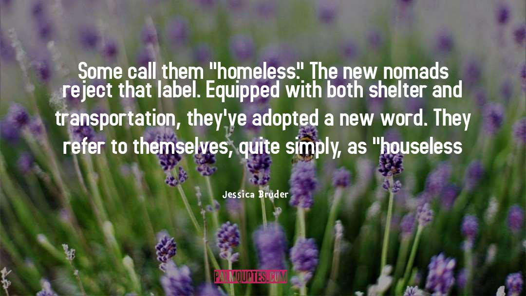 Jessica Bruder Quotes: Some call them 