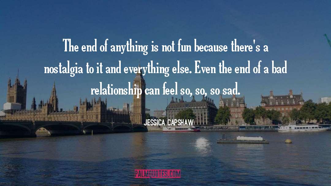 Jessica Capshaw Quotes: The end of anything is
