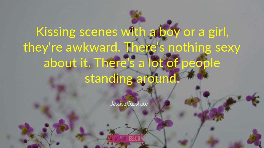 Jessica Capshaw Quotes: Kissing scenes with a boy