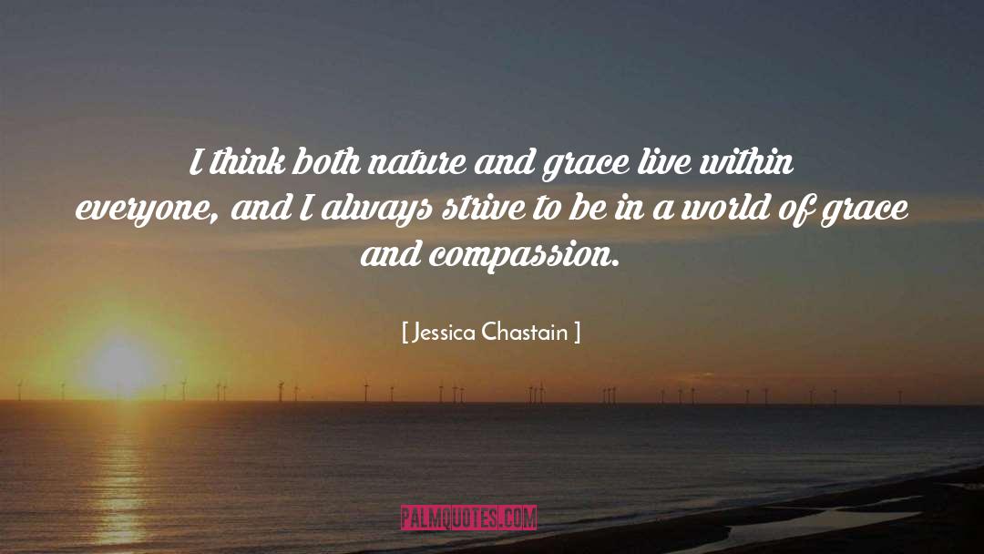 Jessica Chastain Quotes: I think both nature and