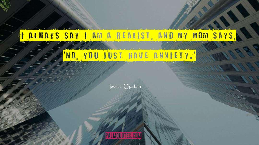 Jessica Chastain Quotes: I always say I am