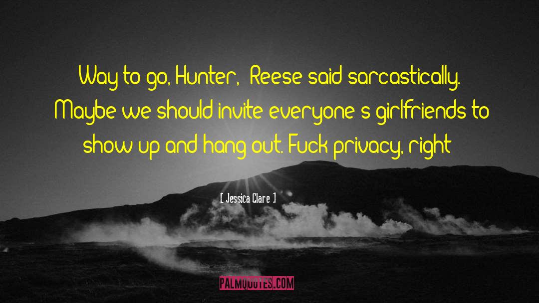 Jessica Clare Quotes: Way to go, Hunter,