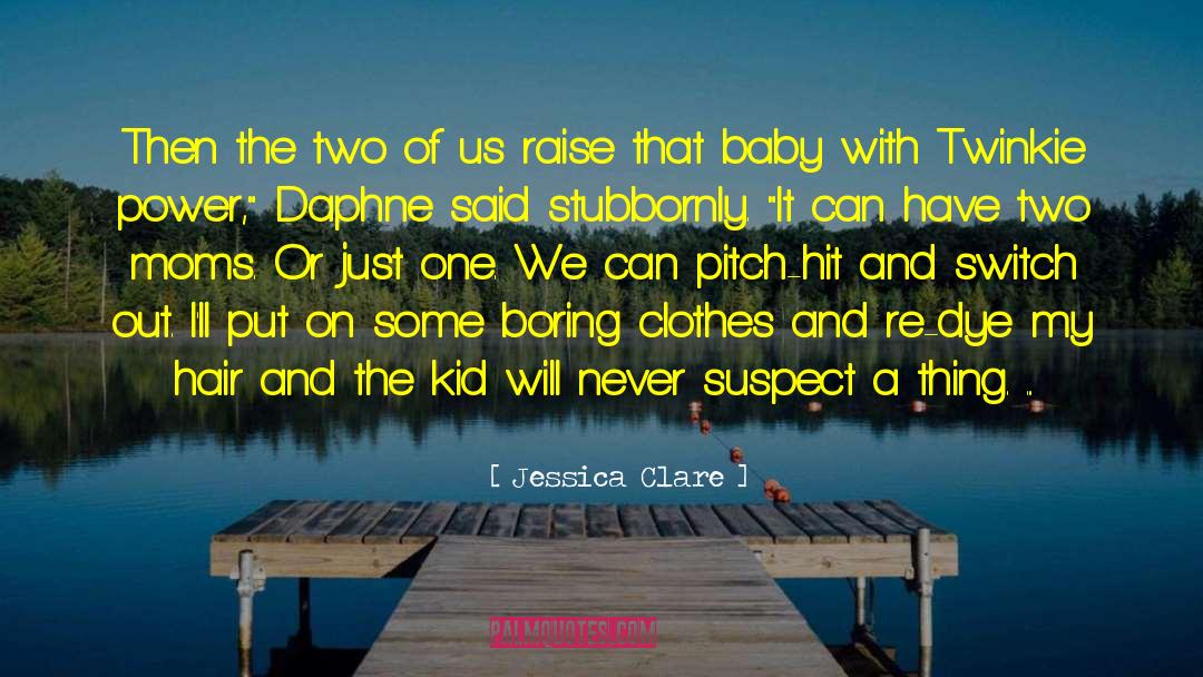 Jessica Clare Quotes: Then the two of us