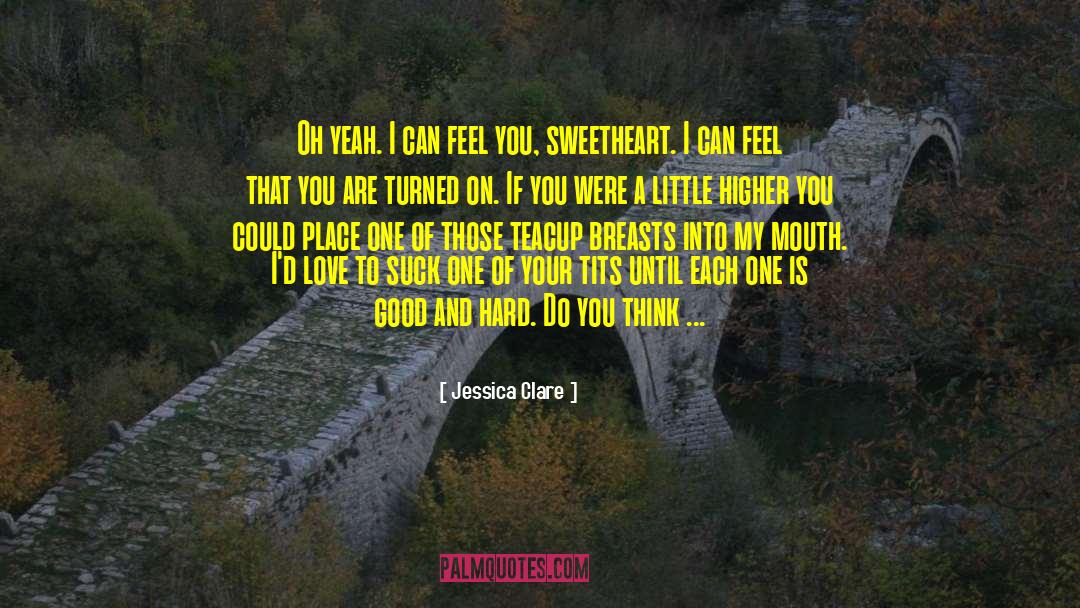 Jessica Clare Quotes: Oh yeah. I can feel