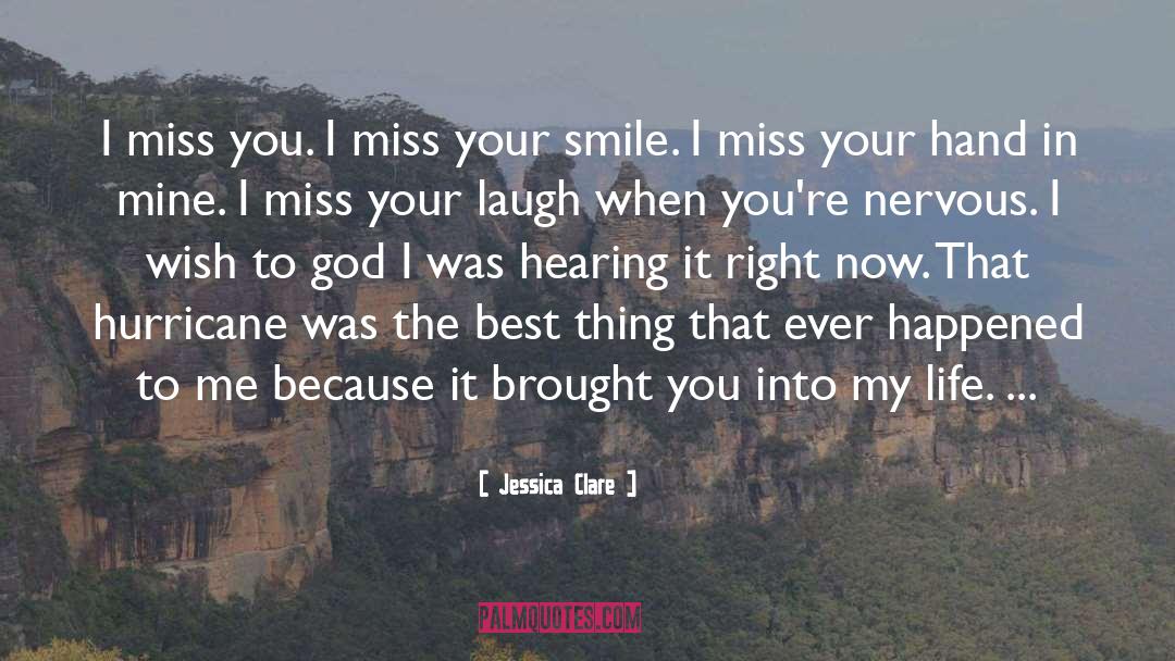 Jessica Clare Quotes: I miss you. I miss