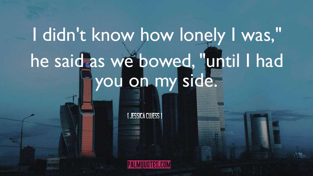 Jessica Cluess Quotes: I didn't know how lonely