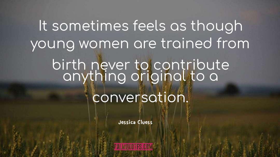 Jessica Cluess Quotes: It sometimes feels as though