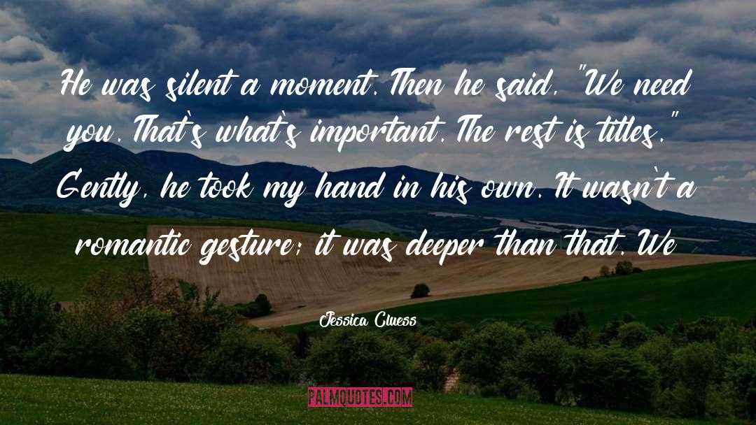 Jessica Cluess Quotes: He was silent a moment.