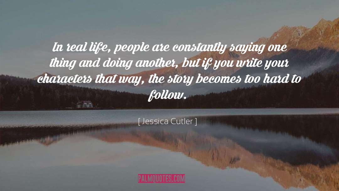 Jessica Cutler Quotes: In real life, people are