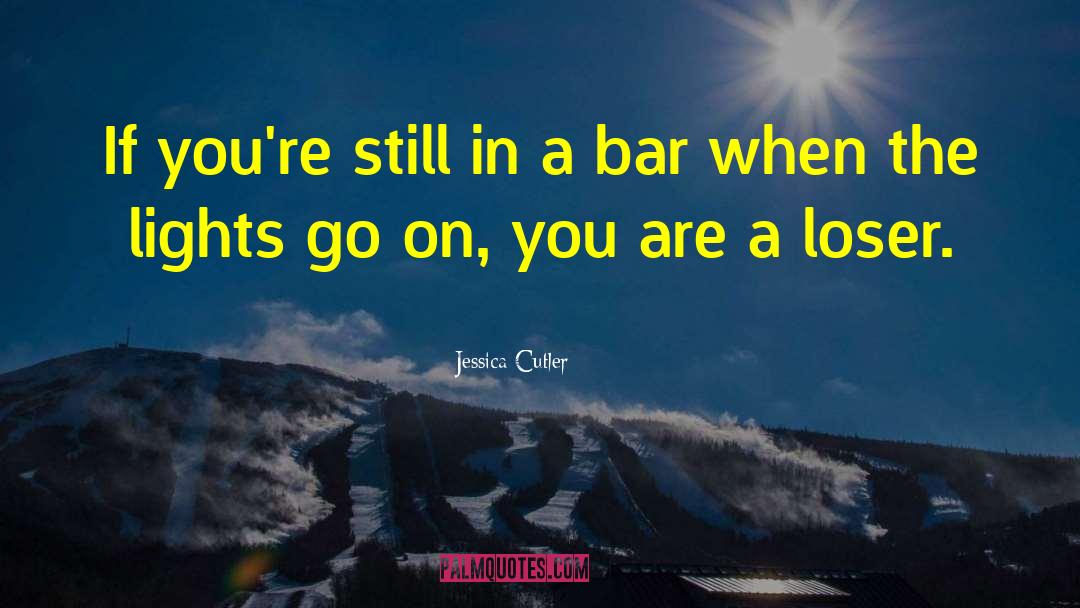 Jessica Cutler Quotes: If you're still in a