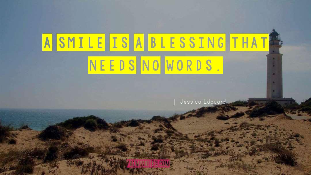 Jessica Edouard Quotes: A smile is a blessing